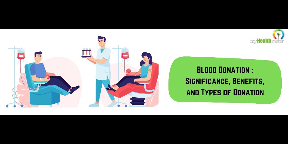 Blood Donation - Significance, Benefits, and Types of Donation