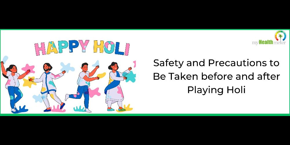 Safety and Precautions to Be Taken before and after Playing Holi