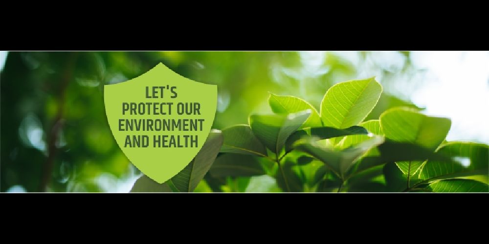 Let’s protect our Environment and Health