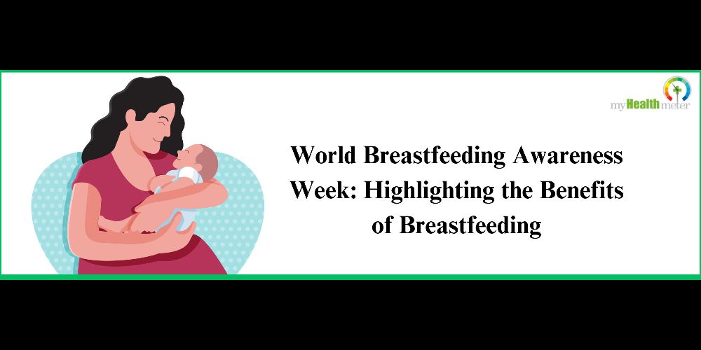 World Breastfeeding Awareness Week: Highlighting the Benefits of Breastfeeding