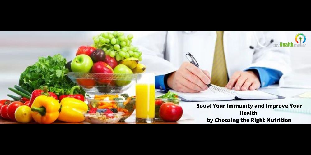 Boost your Immunity and Improve Your Health by Choosing the Right Nutrition