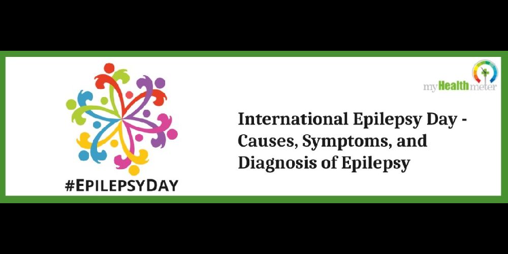 International Epilepsy Day - Causes, Symptoms, and Diagnosis of Epilepsy