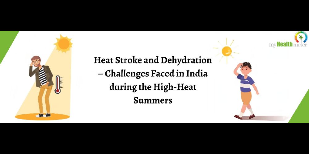 Heat Stroke and Dehydration – Challenges Faced in India during the High-Heat Summers