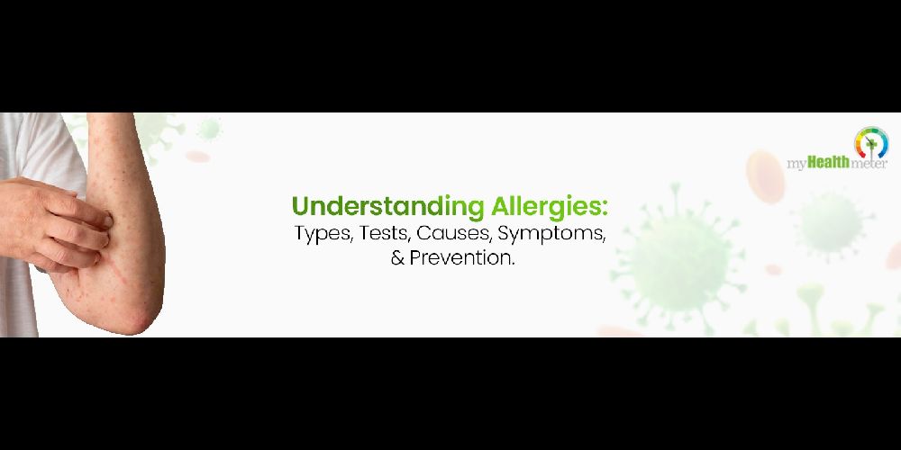 Understanding Allergies Types, Tests, Causes, Symptoms, and Prevention