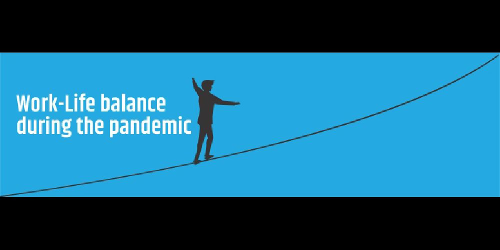 Work-Life balance during the pandemic