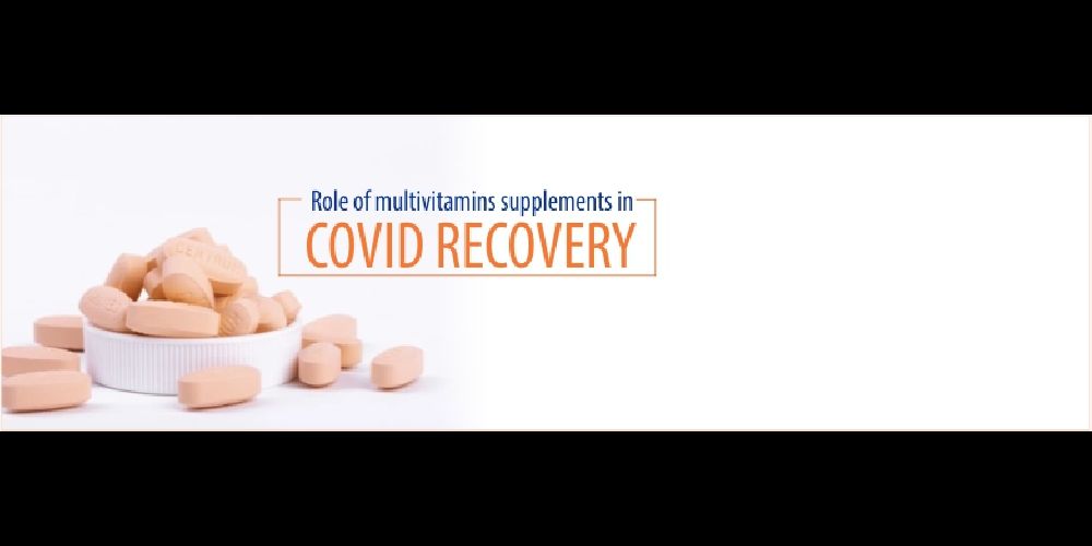 Role of Multivitamin Supplements In Covid-19 Recovery
