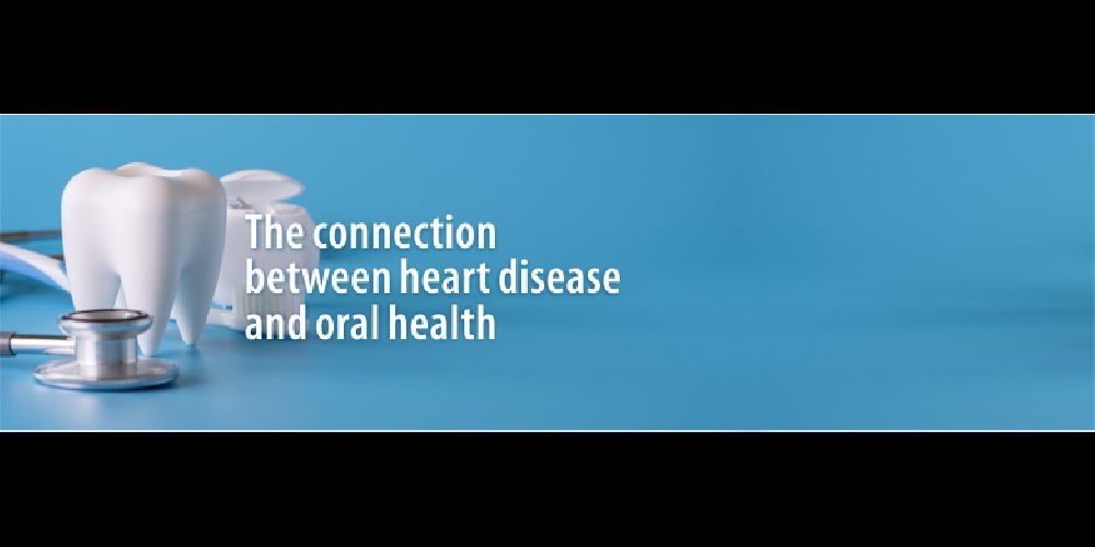 The Connection Between Heart Disease and Oral Health