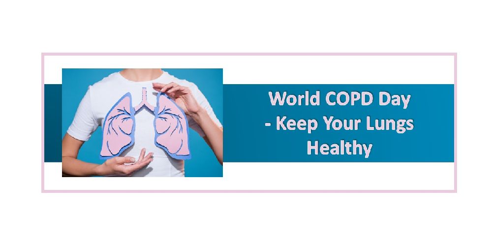 World COPD Day – Tips to keep your Lungs Healthy