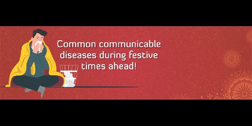 Common communicable diseases during festive times ahead