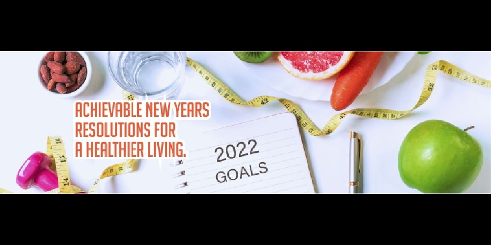 Achievable new year’s resolutions for a healthier living
