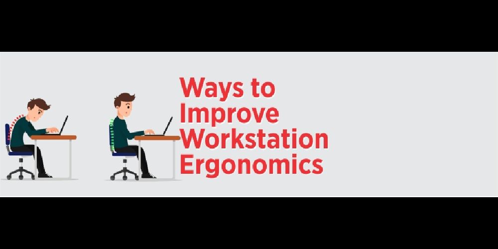 Ways to improve workstation ergonomics