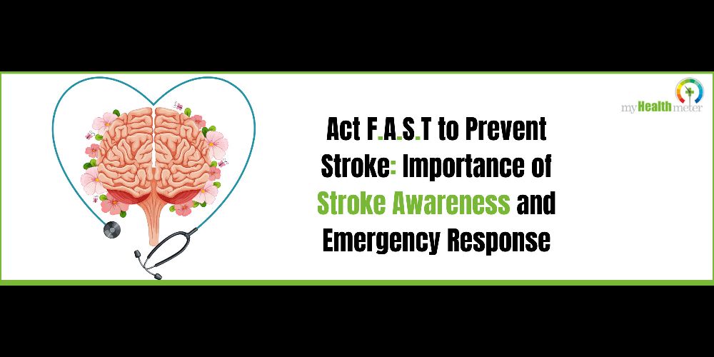 Act F.A.S.T to Prevent Stroke: Importance of Stroke Awareness and Emergency Response