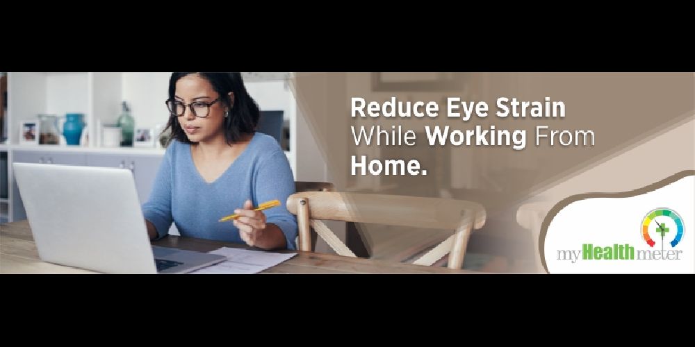 Tips to Reduce Eye Strain When Working From Home